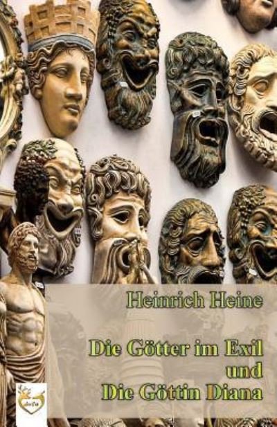 Cover for Heinrich Heine · Die G tter im Exil / Die G ttin Diana (Paperback Book) (2016)
