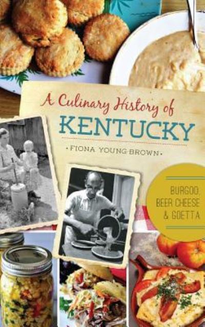 Cover for Fiona Young-Brown · A Culinary History of Kentucky (Hardcover Book) (2014)