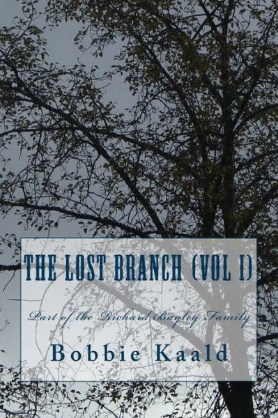 Cover for Bobbie Kaald · The Lost Branch (Vol I) (Taschenbuch) (2016)