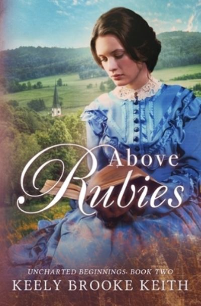 Cover for Keely Brooke Keith · Above Rubies (Pocketbok) (2017)