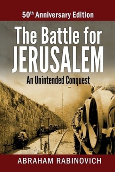 The Battle for Jerusalem - Abraham Rabinovich - Books - Createspace Independent Publishing Platf - 9781544227276 - April 28, 2017