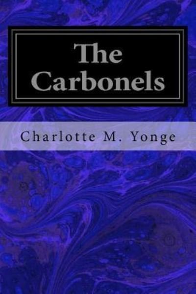 Cover for Charlotte Mary Yonge · The Carbonels (Paperback Book) (2017)