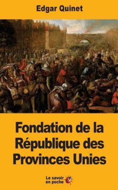 Cover for Edgar Quinet · Fondation de la Republique des Provinces Unies (Paperback Book) (2017)