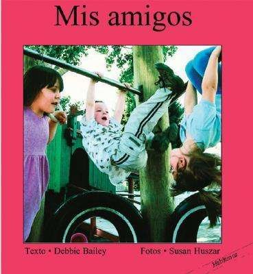 Cover for Debbie Bailey · Mis Amigos - Hablemos (Board book) [Spanish edition] (2003)