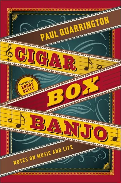 Cover for Paul Quarrington · Cigar Box Banjo: Notes on Music and Life (Paperback Book) (2011)