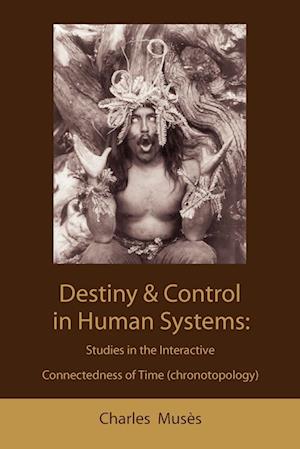Cover for Charles Muses · Destiny and control in human systems (Paperback Book) (2009)