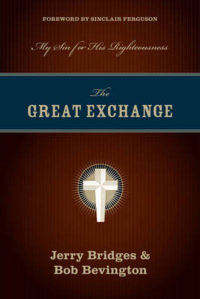 Cover for Jerry Bridges · The Great Exchange: My Sin for His Righteousness (Taschenbuch) (2007)