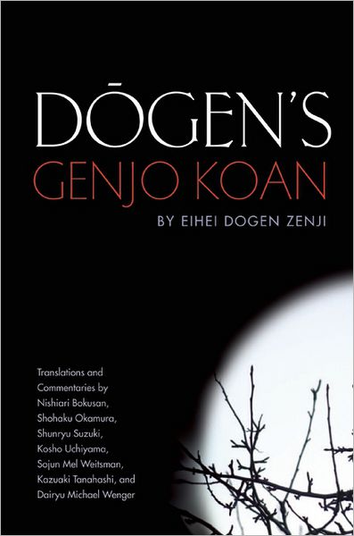 Dogen's Genjo Koan: Three Commentaries - Eihei Dogen - Bøger - Counterpoint - 9781582438276 - 26. marts 2013