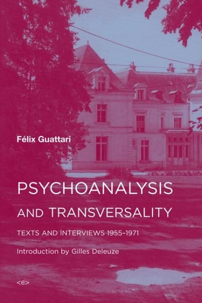 Cover for Felix Guattari · Psychoanalysis and Transversality: Texts and Interviews 1955–1971 - Semiotext (e) / Foreign Agents (Paperback Bog) (2015)