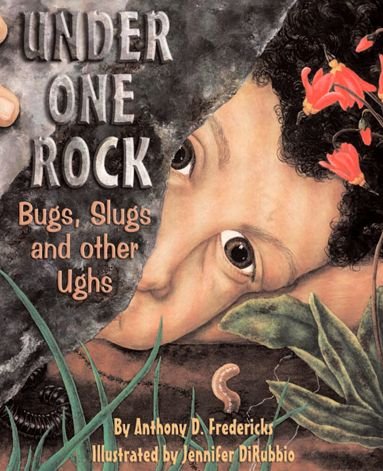 Cover for Anthony D. Fredericks · Under One Rock: Bugs, Slugs &amp; Other Ughs (Taschenbuch) (2001)