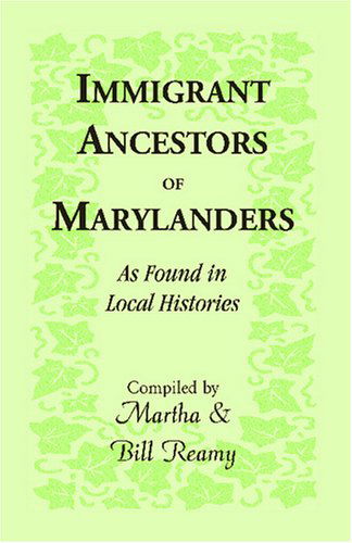 Cover for William Reamy · Immigrant Ancestors of Marylanders, As Found in Local Histories (Paperback Book) (2009)