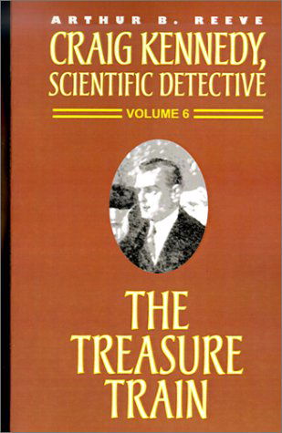 Cover for Arthur B. Reeve · The Treasure Train (Craig Kennedy, Scientific Detective) (Taschenbuch) (2024)