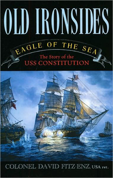 Cover for Col. David Fitz-Enz · Old Ironsides: Eagle of the Sea: The Story of the USS Constitution (Pocketbok) (2009)