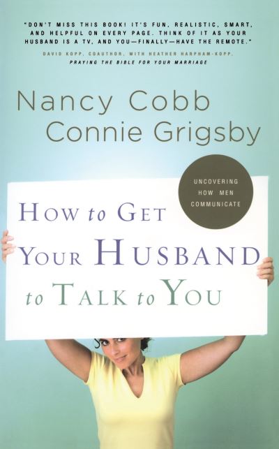 Cover for Nancy Cobb · How to Get your Husband to Talk to You (Paperback Book) (2006)