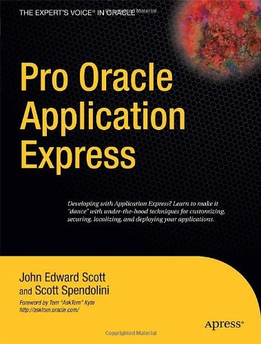 Cover for John Scott · Pro Oracle Application Express (Taschenbuch) [1st Corrected Ed. 2008. Corr. 4th Printing 2008 edition] (2008)