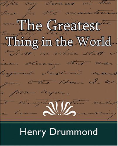 The Greatest Thing in the World - Henry Drummond - Książki - Book Jungle - 9781594628276 - 20 czerwca 2007