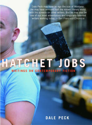 Cover for Dale Peck · Hatchet Jobs: Writings on Contemporary Fiction (Paperback Book) [New edition] (2005)