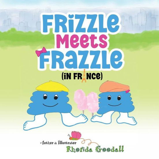 Cover for Rhonda Goodall · Frizzle Meets Frazzle (Book) (2023)