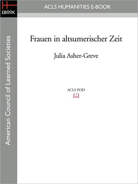 Cover for Julia M Asher-Greve · Frauen in altsumerischer Zeit (Paperback Book) [German edition] (2009)