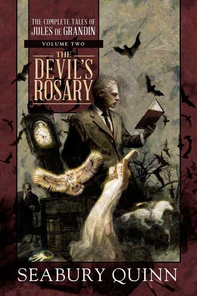 Cover for Seabury Quinn · The Devil's Rosary: The Complete Tales of Jules de Grandin, Volume Two - The Complete Tales of Jules de Grandin (Hardcover Book) (2017)