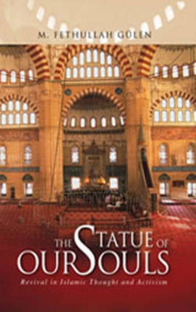 Cover for M Fethullah Gulen · Statue of Our Souls: Revival of Islamic Thought &amp; Activism (Hardcover bog) (2008)
