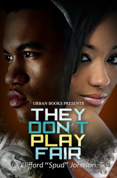 Cover for Clifford Spud Johnson · They Don't Play Fair: #3 in the Playing Fair Series (Paperback Book) (2019)