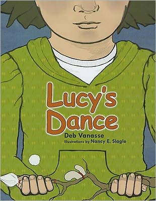 Cover for Deb Vanasse · Lucy's Dance (Hardcover Book) (2011)