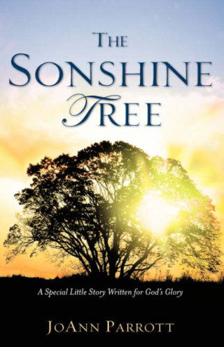Cover for Joann Parrott · The Sonshine Tree (Hardcover Book) (2007)