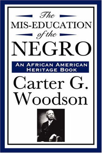 Cover for Carter G. Woodson · The Mis-education of the Negro (An African American Heritage Book) (Hardcover Book) (2008)