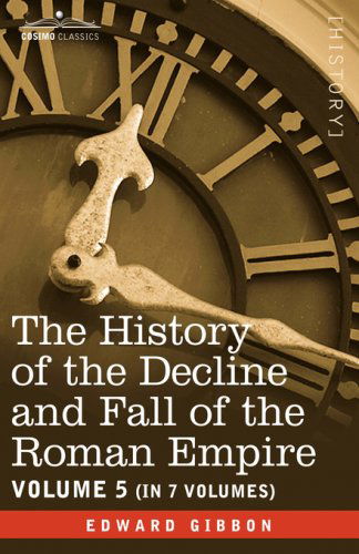 Cover for Edward Gibbon · The History of the Decline and Fall of the Roman Empire, Vol. V (Paperback Book) (2008)