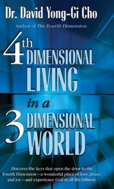 Cover for David Yonggi Cho · 4th Dimensional Living in a 3 Dimensional World (Gebundenes Buch) (2020)