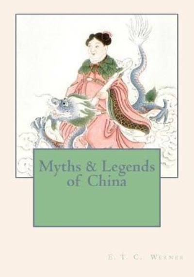 Cover for E. T.C. Werner · Myths &amp; Legends of China (Paperback Bog) (2013)