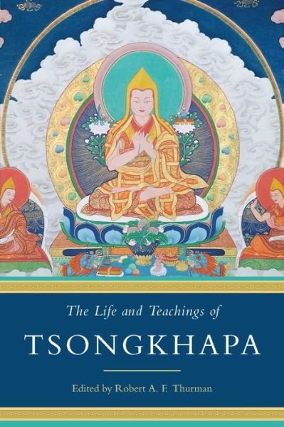 Cover for Robert A.F. Thurman · The Life and Teachings of Tsongkhapa (Pocketbok) (2018)