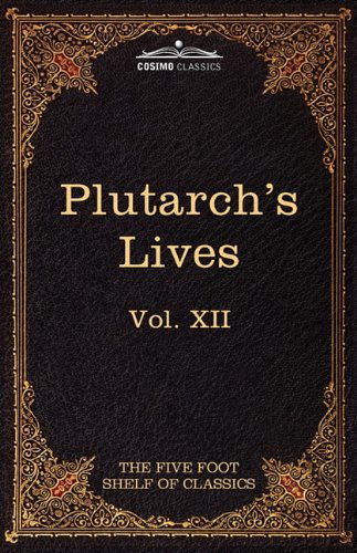 Cover for Plutarch · Plutarch's Lives: the Five Foot Shelf of Classics, Vol. Xii (In 51 Volumes) (Paperback Book) (2010)