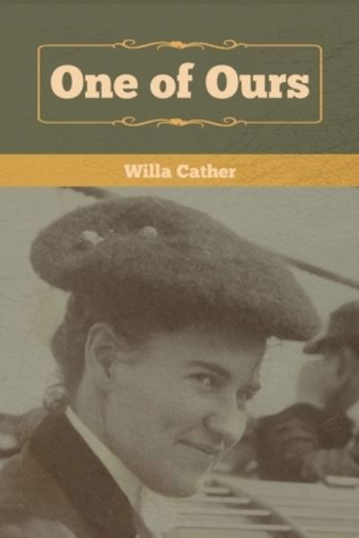 One of Ours - Willa Cather - Books - Bibliotech Press - 9781618957276 - January 6, 2020