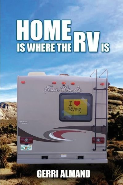Cover for Almand Gerri · Home Is Where the RV Is (Paperback Book) (2020)