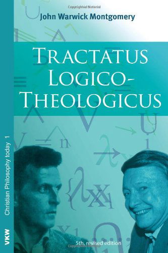 Cover for John Warwick Montgomery · Tractatus Logico-theologicus: (Christian Philosophy Today) (Taschenbuch) (2013)