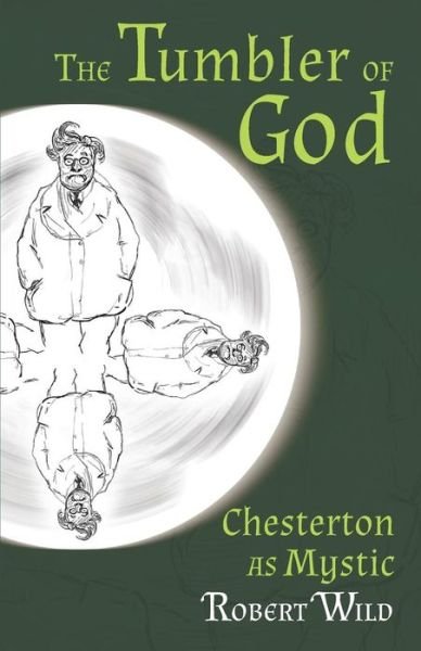 Cover for Robert Wild · The Tumbler of God: Chesterton As Mystic (Pocketbok) (2013)