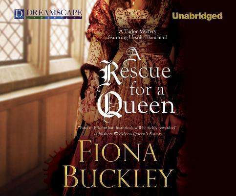 Cover for Fiona Buckley · A Rescue for a Queen (Ursula Blanchard) (MP3-CD) [Unabridged edition] (2013)