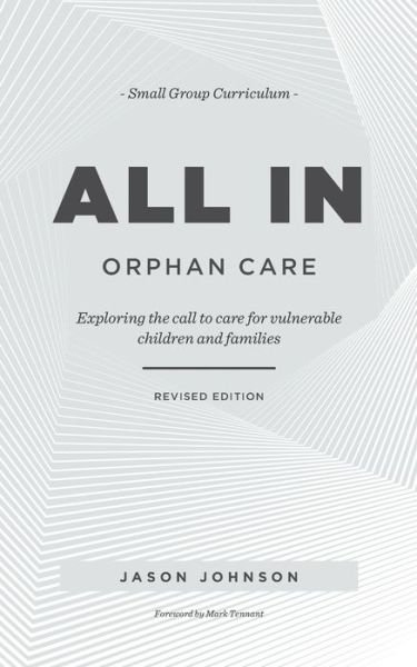 Cover for Jason Johnson · ALL IN Orphan Care : Exploring the Call to Care for Vulnerable Children and Families (Pocketbok) (2018)