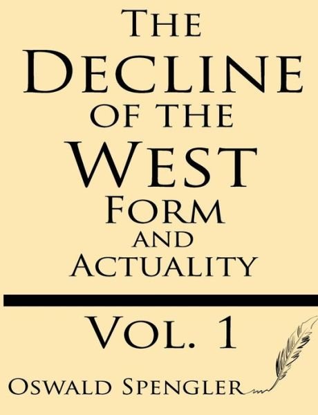 Cover for Oswald Spengler · The Decline of the West (Volume 1): Form and Actuality (Paperback Book) (2013)