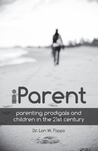 Cover for Lon Flippo · Iparent: Parenting Prodigals and Children in the 21st Century (Paperback Book) (2014)