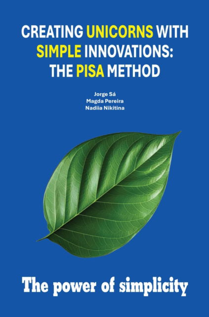 Cover for Jorge Sa · Creating Unicorns with Simple Innovations: The PISA Method (Paperback Book) (2025)