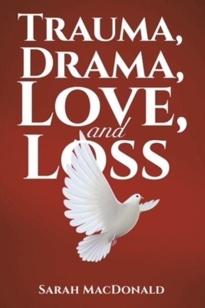 Cover for Sarah MacDonald · Trauma, Drama, Love, and Loss (Paperback Book) (2023)