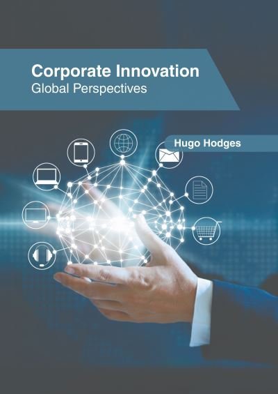 Cover for Hugo Hodges · Corporate Innovation: Global Perspectives (Hardcover Book) (2022)