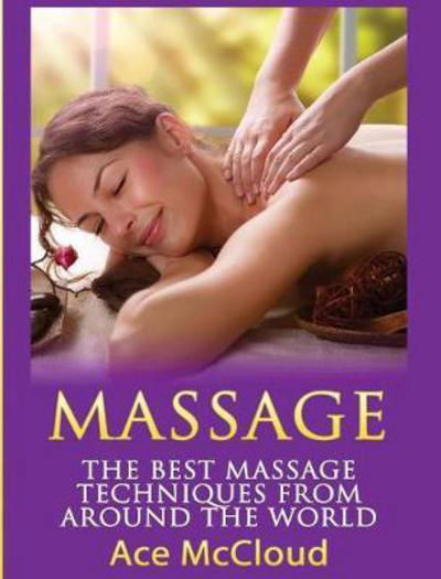 Massage - Ace McCloud - Książki - Pro Mastery Publishing - 9781640484276 - 18 marca 2017