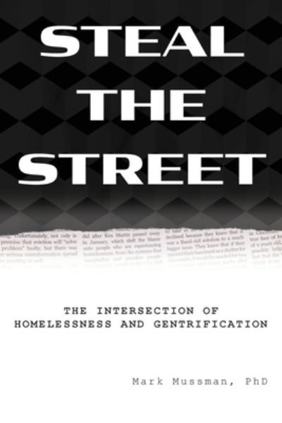 Cover for Mark Mussman · Steal the Street: The Intersection of Homelessness and Gentrification (Paperback Book) (2022)