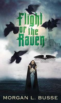 Cover for Morgan L Busse · Flight of the Raven (Hardcover Book) (2019)