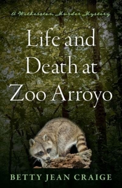 Cover for Betty Jean Craige · Life and Death at Zoo Arroyo (Paperback Book) (2022)