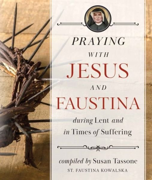 Cover for Susan Tassone · Praying with Jesus and Faustina During Lent (Bok) (2021)